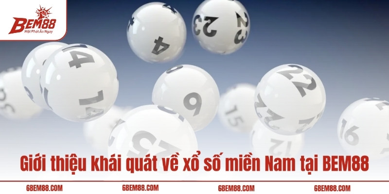 Giới thiệu khái quát về xổ số miền Nam tại BEM88