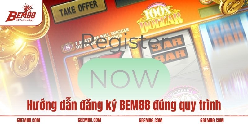Hướng dẫn đăng ký BEM88 đúng quy trình
