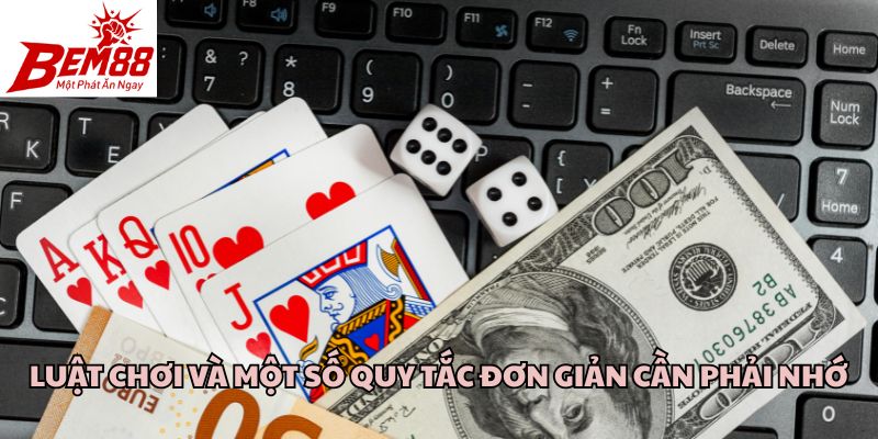 Luật chơi và một số quy tắc đơn giản cần phải nhớ