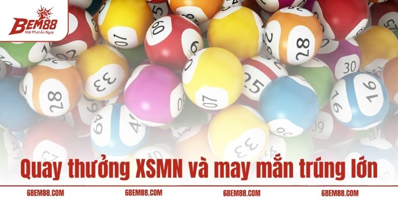 Quay thưởng XSMN và may mắn trúng lớn 