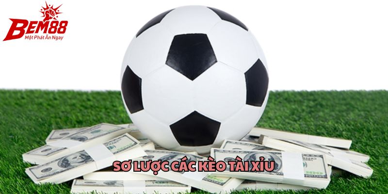 Sơ lược các kèo tài xỉu