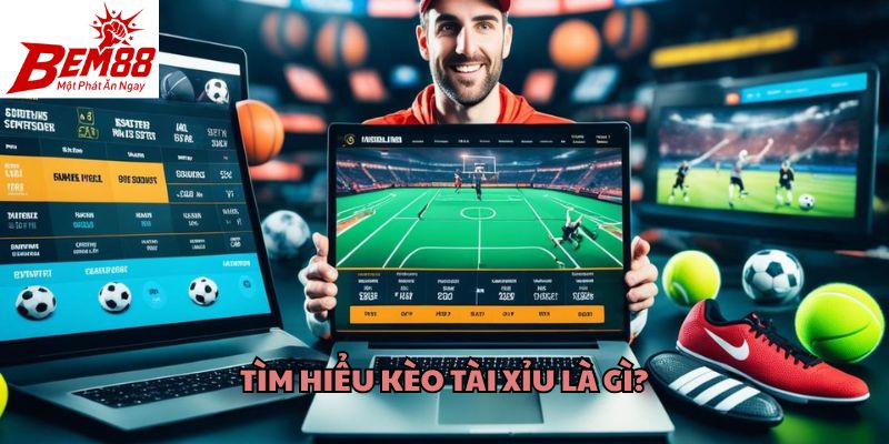 Tìm hiểu kèo tài xỉu là gì?