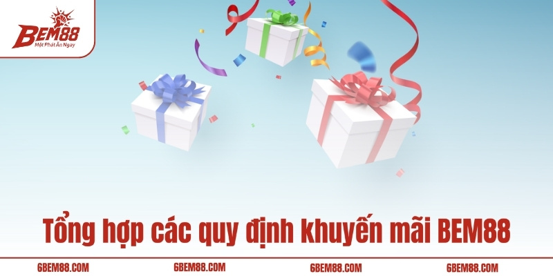 Tổng hợp các quy định khuyến mãi BEM88